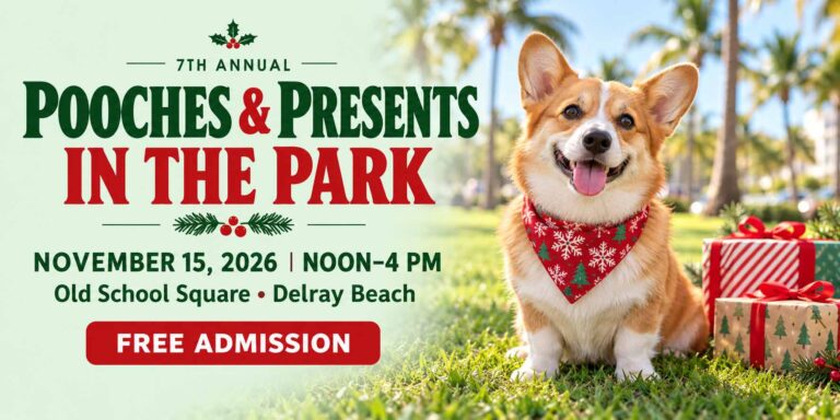 Pooches & Presents in the Park event graphic featuring a corgi and holiday gifts, November 15, 2026, at Old School Square in Delray Beach.