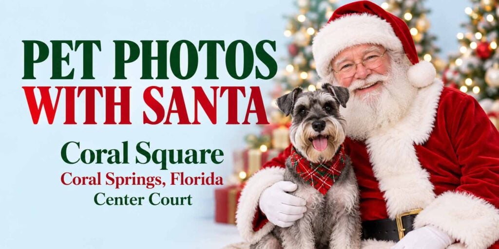 Holiday event graphic featuring Santa and a schnauzer for Pet Photos with Santa at Coral Square in Coral Springs.