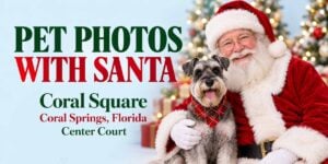 Holiday event graphic featuring Santa and a schnauzer for Pet Photos with Santa at Coral Square in Coral Springs.